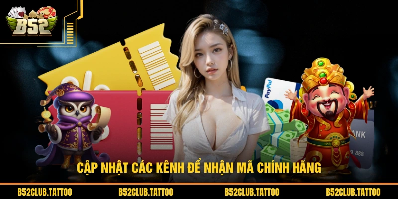 Cập nhật các kênh để nhận mã chính hãng