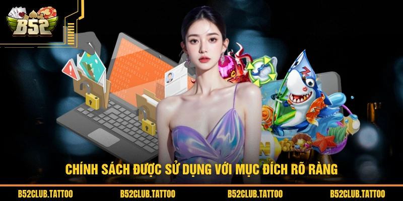 Chính sách được sử dụng với mục đích rõ ràng