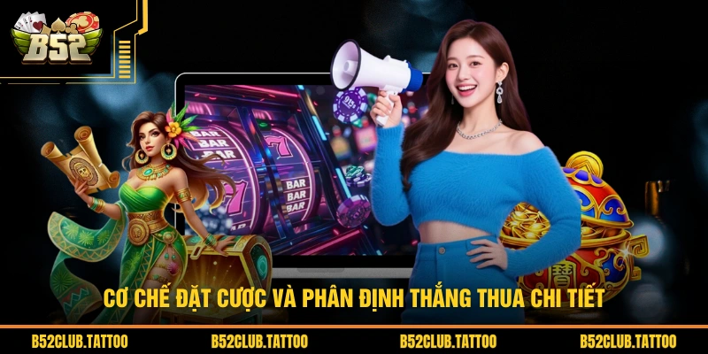 Cơ chế đặt cược và phân định thắng thua chi tiết