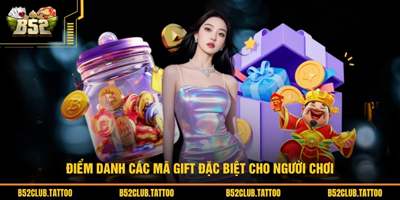 Điểm danh các mã gift đặc biệt cho người chơi