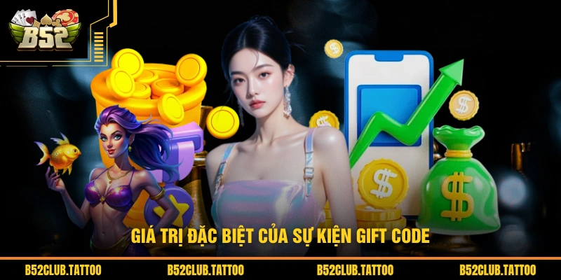 Giá trị đặc biệt của sự kiện Gift code