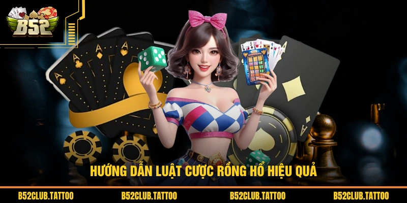 Hướng dẫn luật cược rồng hổ hiệu quả