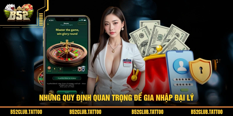 Những quy định quan trọng để gia nhập đại lý