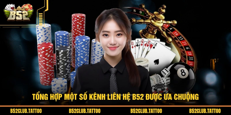 Tổng hợp một số kênh liên hệ B52 được ưa chuộng